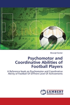Paperback Psychomotor and Coordinative Abilities of Football Players Book