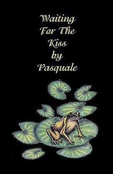 Paperback Waiting for the Kiss by Pasquale Book