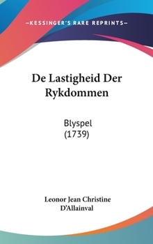 Hardcover de Lastigheid Der Rykdommen: Blyspel (1739) [Chinese] Book