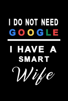 I do not need google i have a smart wife: Notebook graph paper 120 pages 6x9 perfect as math book, sketchbook, workbook and diary A gift for your gorgeous wife