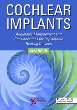 Paperback Cochlear Implants: Audiologic Management and Considerations for Implantable Hearing Devices Book