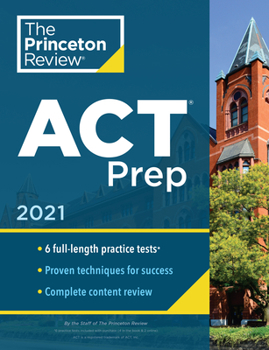 Paperback Princeton Review ACT Prep, 2021: 6 Practice Tests + Content Review + Strategies Book