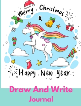 Paperback Happy New Year Unicorn Doodle: Draw and Write Journal For Kids Doodle Diaries composition notebook perfect for writing notes and jotting down thought Book