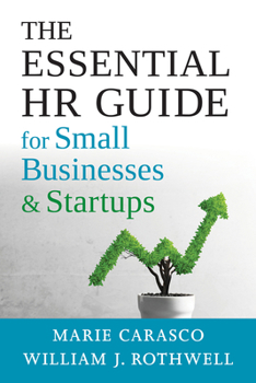 Paperback The Essential HR Guide for Small Businesses and Startups: Best Practices, Tools, Examples, and Online Resources Book