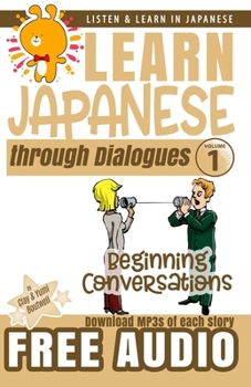 Paperback Learn Japanese through Dialogues: Beginning Conversations Book