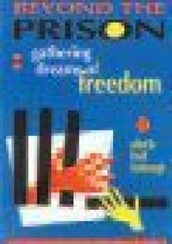 Paperback Beyond the Prison: Gathering Dreams of Freedom Book