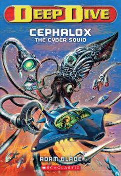 Cephalox the Cyber Squid - Book #1 of the Sea Quest