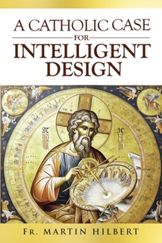 Paperback A Catholic Case for Intelligent Design Book