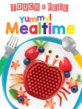 Board book Yummy! Mealtime - Touch and Feel Board Book - Sensory Board Book