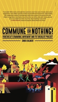 Paperback Commune or Nothing!: Venezuela's Communal Movement and Its Socialist Project Book