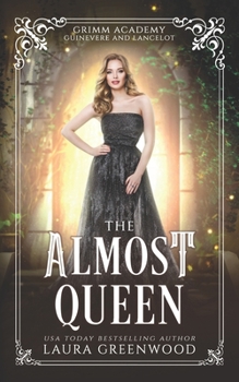 Paperback The Almost Queen: A Legend Retelling Of Guinevere and Lancelot Book