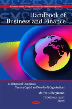 Hardcover Handbook of Business and Finance: Multinational Companies, Venture Capital and Non-Profit Organizations (Business Issues, Competition and Enterpreneurship Series) Book
