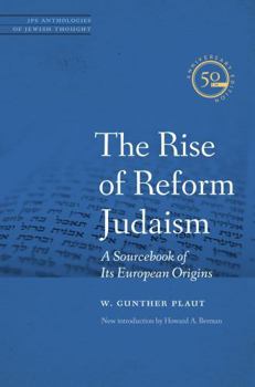 The Rise of Reform Judaism: A Sourcebook of Its European Origins - Book  of the JPS Anthologies of Jewish Thought