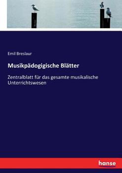 Paperback Musikpädogigische Blätter: Zentralblatt für das gesamte musikalische Unterrichtswesen [German] Book