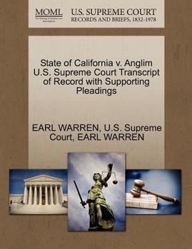 Paperback State of California V. Anglim U.S. Supreme Court Transcript of Record with Supporting Pleadings Book