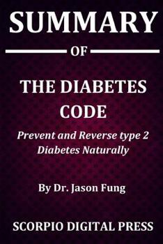 Paperback Summary Of The Diabetes Code: Prevent and Reverse type 2 Diabetes Naturally By Dr. Jason Fung Book
