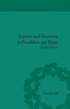 Science and Societies in Frankfurt Am Main - Book  of the Science and Culture in the Nineteenth Century