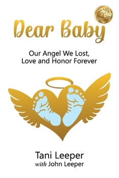 Paperback Dear Baby: Our Angel We Lost, Love and Honor Forever Book