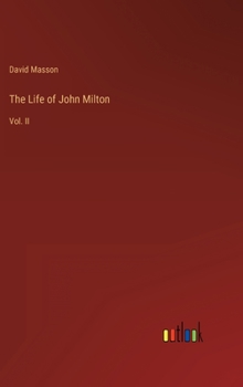 Hardcover The Life of John Milton: Vol. II Book