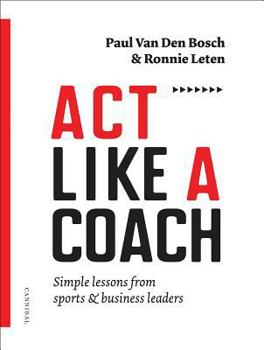 Paperback Act Like a Coach: Simple Lessons from Sports & Business Leaders Book