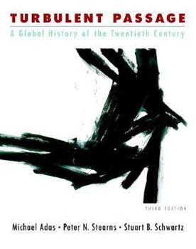 Turbulent Passage: A Global History of the Twentieth Century
