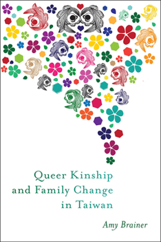 Queer Kinship and Family Change in Taiwan - Book  of the Families in Focus