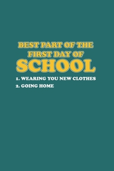 Paperback Best Part of the first day of school: Cool Animated sayings For student Design Notebook Composition Book Novelty Gift (6"x9") Dot Grid Notebook to wri Book