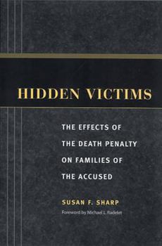 Hardcover Hidden Victims: The Effects of the Death Penalty on Families of the Accused Book