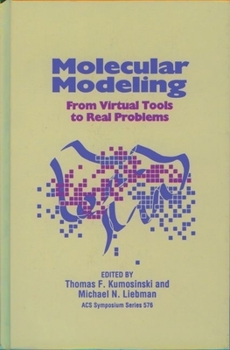 Molecular Modeling: From Virtual Tools to Real Problems (Acs Symposium Series)