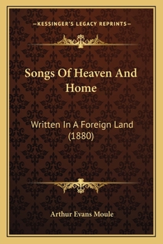 Paperback Songs Of Heaven And Home: Written In A Foreign Land (1880) Book