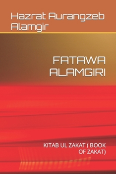 Paperback Fatawa Alamgiri: Kitab UL Zakat ( Book of Zakat) Book