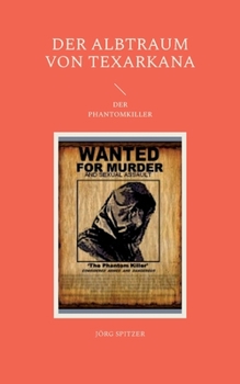 Paperback Der Albtraum von Texarkana: Der Phantomkiller [German] Book