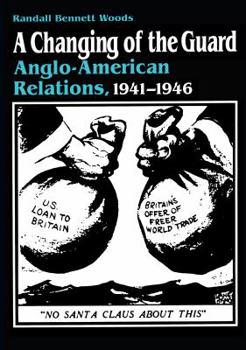 Paperback A Changing of the Guard: Anglo-american Relations, 1941-1946 Book