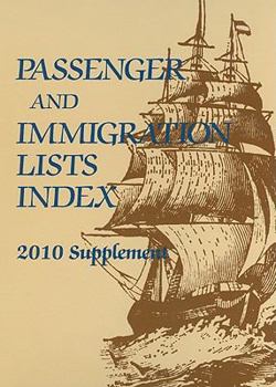 Hardcover Passenger and Immigration Lists Index: A Guide to Published Records of More Than 5,065,000 Immigrants Who Came to the New World Between the Sixteenth Book