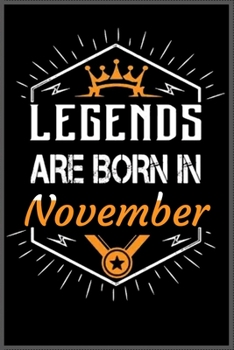 Legends Are Born in November : A Happy Birthday Notebook Journal for Kids, Birthday Journal for Girls and Boys / Birthday Gift ! - Composition Size (6*9) with 101 Page
