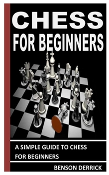 Paperback Chess for Beginners: A Simple Guide To Chess For Beginners Book