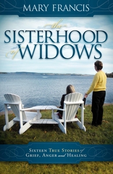 Paperback The Sisterhood of Widows: Sixteen True Stories of Grief, Anger and Healing Book