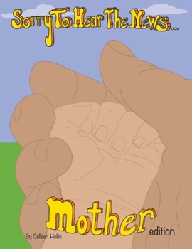 Paperback Sorry To Hear The News Mother Edition Book