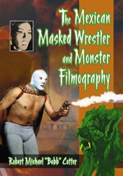 Paperback The Mexican Masked Wrestler and Monster Filmography Book
