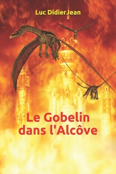 Paperback Le Gobelin dans l'Alcôve [French] Book