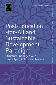Hardcover Post-Education-For-All and Sustainable Development Paradigm: Structural Changes with Diversifying Actors and Norms Book