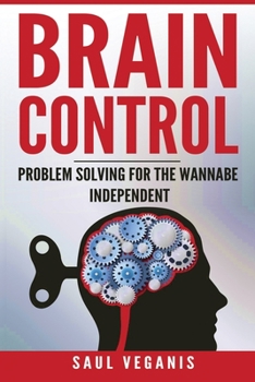 Paperback Brain Control: Problem Solving for the Wannabe Independent Book