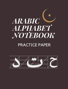 Paperback Arabic Alphabet Notebook Practice Paper: Slanted Calligraphy and Picture Space for Kindergarten writing paper and Coloring Book