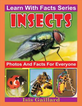 Paperback Insects Photos and Facts for Everyone: Animals in Nature (Learn With Facts Series) Book