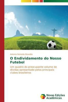 Paperback O Endividamento do Nosso Futebol [Portuguese] Book