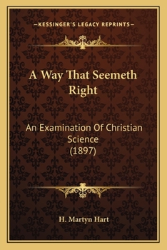 Paperback A Way That Seemeth Right: An Examination Of Christian Science (1897) Book