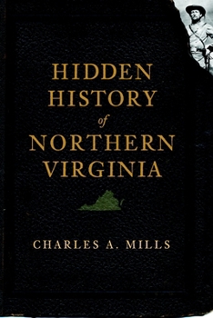 Hidden History of Northern Virginia - Book  of the Hidden History