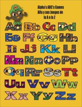 Paperback Alpha's ABC's Games (English & Spanish) (English and Spanish Edition) Book