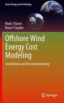 Paperback Offshore Wind Energy Cost Modeling: Installation and Decommissioning Book