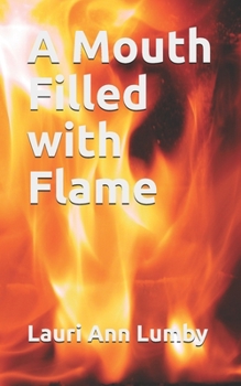 Paperback A Mouth Filled with Flame Book